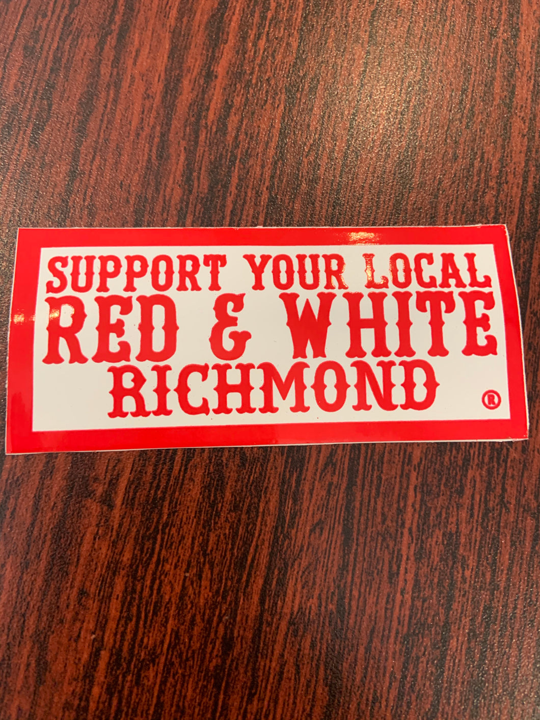 Support your local RED & WHITE RICHMOND